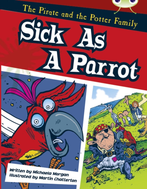 Book cover of: Bug Club Gold B/2B The Pirate and the Potter Family: Sick as a Parrot 6-pack. By: Michaela Morgan