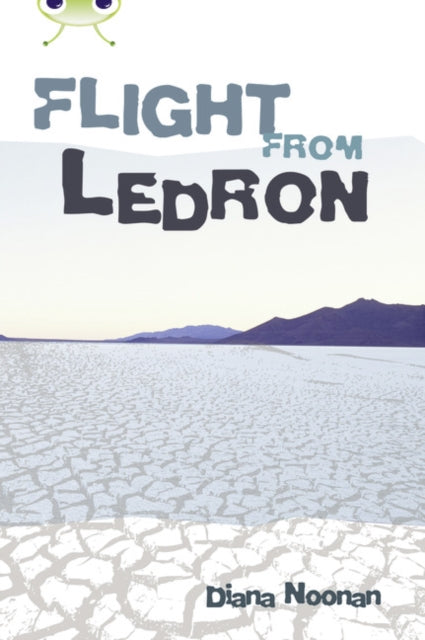 Book cover of: Bug Club Independent Fiction Year 6 Red + Flight from Ledron. By: Diana Noonan