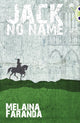 Book cover of: Bug Club Independent Fiction Year 6 Red + Jack No Name. By: Melaina Faranda