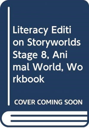 Literacy Edition Storyworlds Stage 8, Animal World, Workbook