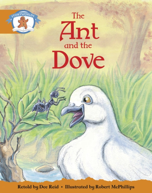 Book cover of: Literacy Edition Storyworlds Stage 4, Once Upon A Time World, The Ant and the Dove (single)