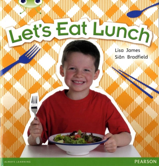 Book cover of: Bug Club Non Fiction Year 1 Blue A Let's Eat Lunch