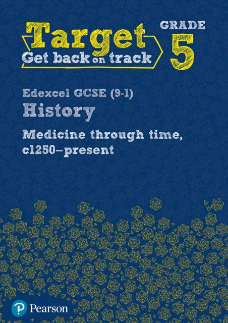 Book cover of: Target Grade 5 Edexcel GCSE (9-1) History Medicine in Britain, c1250-present Workbook