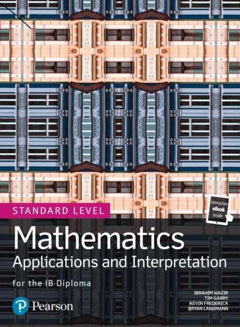 Mathematics Applications and Interpretation for the IB Diploma Standard Level 9780435193454 Tim Garry