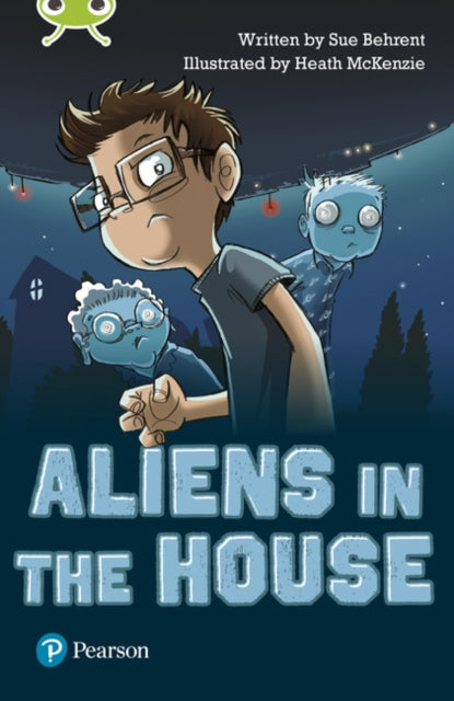 Book cover of: Bug Club Independent Fiction Year Two Lime B Plus Aliens in the House. By: Sue Behrent