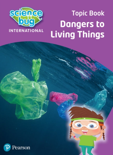 Book cover of: Science Bug: Dangers to living things Topic Book. By: Deborah Herridge