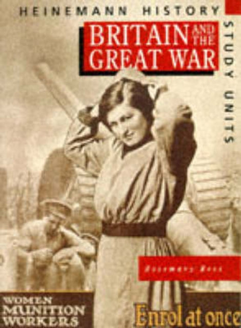 Book cover of: Heinemann History Study Units: Student Book.  Britain and the Great War. By: Rosemary Rees