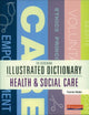 Book cover of: Illustrated Dictionary of Health and Social Care. By: Yvonne Nolan