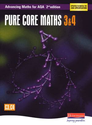 Advancing Maths for AQA: Pure Core 3 & 4 2nd Edition (C3 & C4)