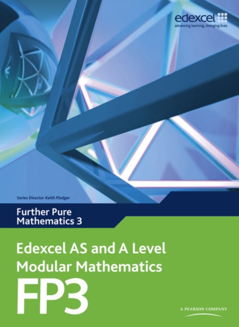 Book cover of: Edexcel AS and A Level Modular Mathematics Further Pure Mathematics 3 FP3. By: Keith Pledger
