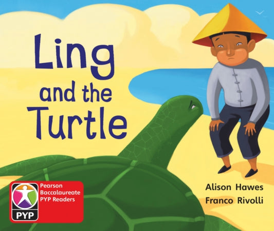 Book cover of: Primary Years Programme Level 1 Ling and Turtle 6Pack. By: Sarah Loader, Alison Hawes