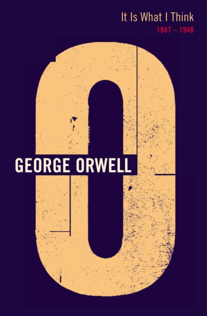 Book cover of: It Is What I Think. By: George Orwell