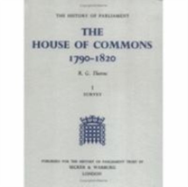 Book cover of: History of Parliament: the House of Commons, 1790-1820 [5 volume set]. By: R. G. Thorne