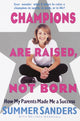 Book cover of: Champions Are Raised, Not Born. By: Summer Sanders
