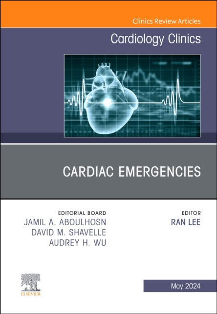 Book cover of: Cardiac Emergencies, An Issue of Cardiology Clinics. By: Ran Lee