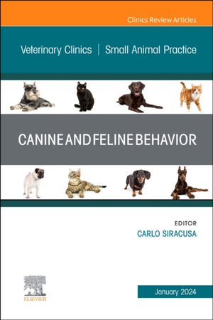 Canine and Feline Behavior, An Issue of Veterinary Clinics of North America: Small Animal Practice