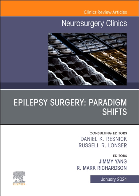 Book cover of: Epilepsy Surgery: Paradigm Shifts, An Issue of Neurosurgery Clinics of North America. By: Jimmy Yang