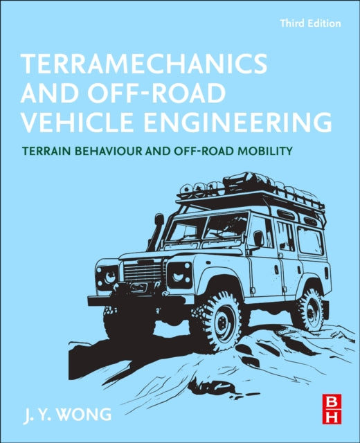 Book cover of: Terramechanics and Off-Road Vehicle Engineering. By: J. Y. Wong