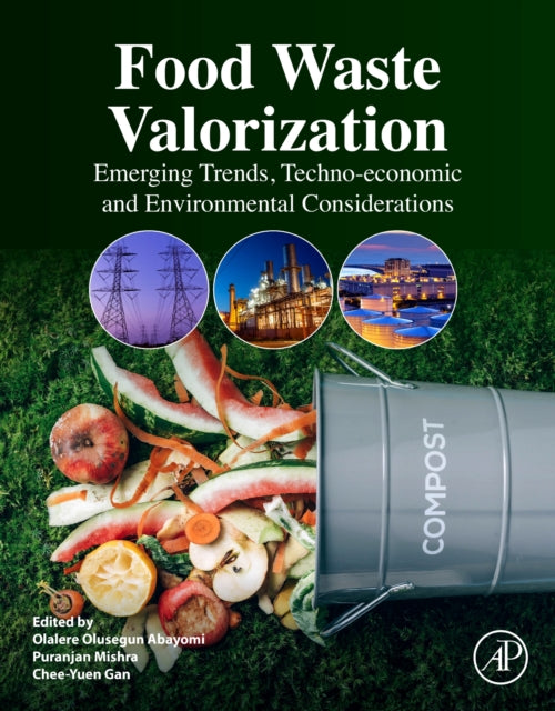 Book cover of: Food Waste Valorization. By: Olalere Olusegun Abayomi