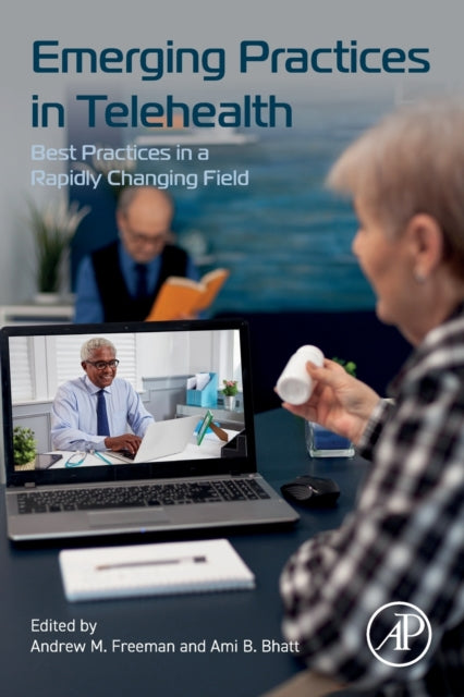 Book cover of: Emerging Practices in Telehealth. By: Andrew M. Freeman