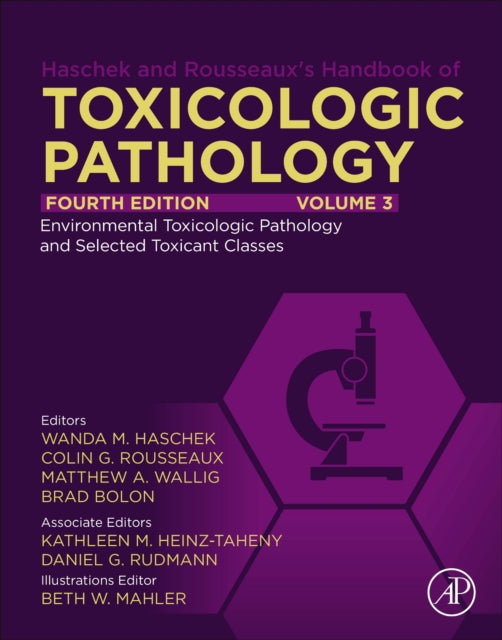 Book cover of: Haschek and Rousseaux's Handbook of Toxicologic Pathology, Volume 3: Environmental Toxicologic Pathology and Major Toxicant Classes. By: Wanda M. Haschek-Hock