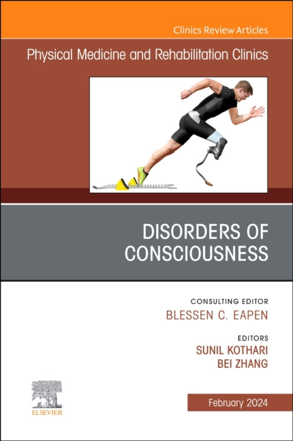 Book cover of: Disorders of Consciousness, An Issue of Physical Medicine and Rehabilitation Clinics of North America. By: Sunil Kothari