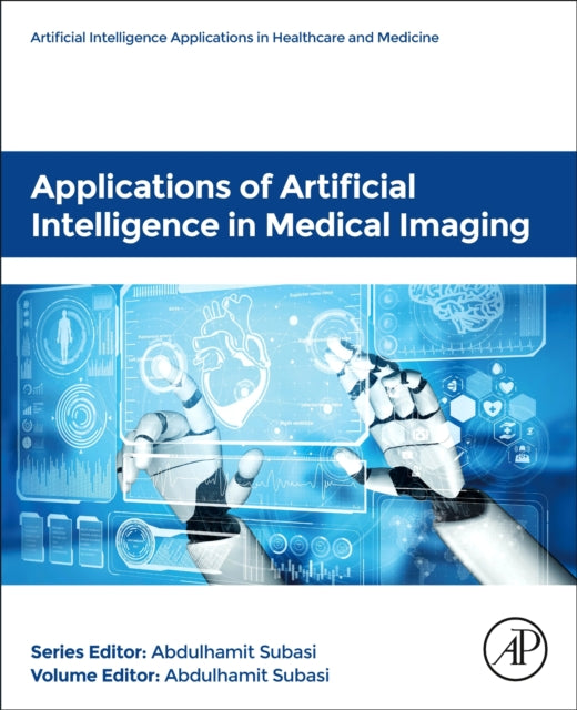 Book cover of: Applications of Artificial Intelligence in Medical Imaging. By: Abdulhamit Subasi