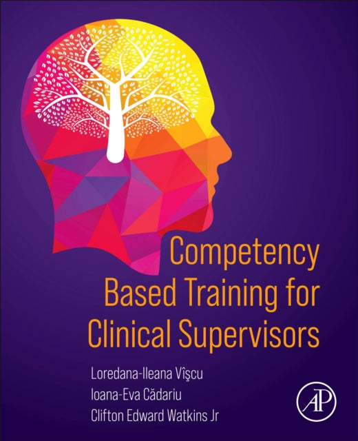 Book cover of: Competency Based Training for Clinical Supervisors. By: Loredana-Ileana Viscu