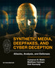 Book cover of: Synthetic Media, Deepfakes, and Cyber Deception. By: Cameron H. Malin