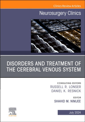 Disorders and Treatment of the Cerebral Venous System, An Issue of Neurosurgery