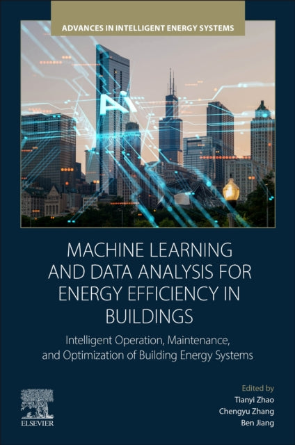 Book cover of: Machine Learning and Data Analysis for Energy Efficiency in Buildings. By: Tianyi Zhao