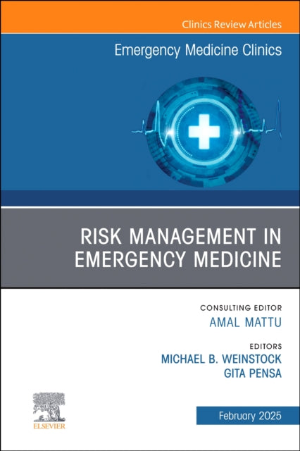 Book cover of: Risk Management in Emergency Medicine, An Issue of Emergency Medicine Clinics of North America