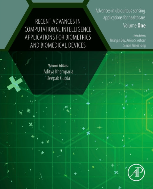 Book cover of: Recent Advances in Computational Intelligence Applications for Biometrics and Biomedical Devices. By: Aditya Khamparia