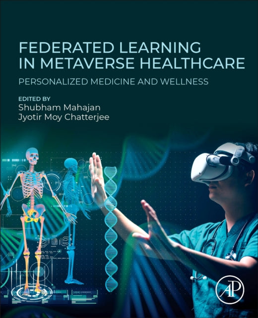 Book cover of: Federated Learning in Metaverse Healthcare. By: Jyotir Moy Chatterjee