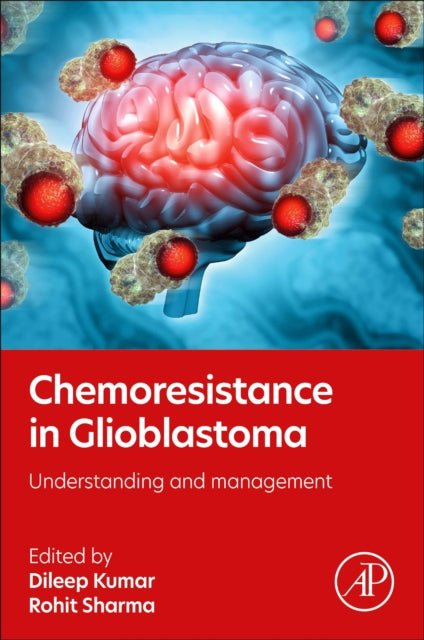 Book cover of: Chemoresistance in Glioblastoma. By: Dileep Kumar