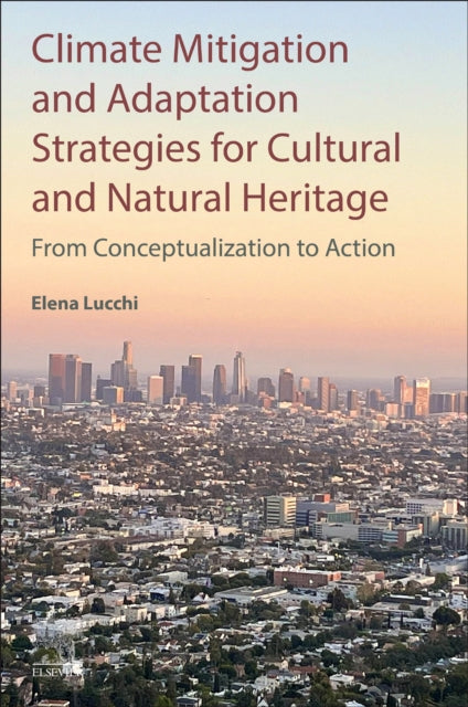 Book cover of: Climate Mitigation and Adaptation Strategies for Cultural and Natural Heritage