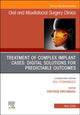 Book cover of: Treatment of Complex Implant Cases: Digital Solutions for Predictable Outcomes, An Issue of Oral and Maxillofacial Surgery Clinics of North America