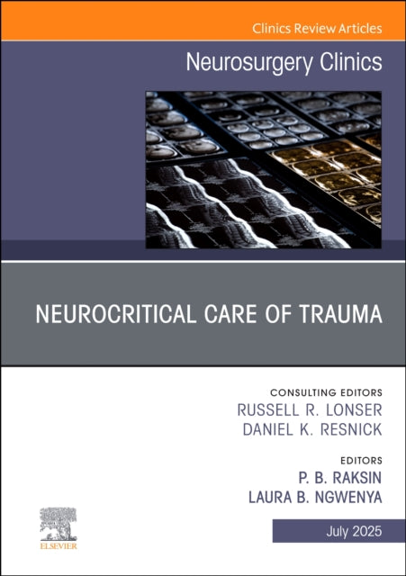 Book cover of: Neurocritical Care of Trauma, An Issue of Neurosurgery Clinics of  North America