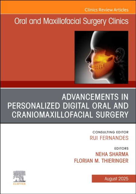 Book cover of: Advancements in Personalized Digital Oral Surgery, An Issue of Oral and Maxillofacial Surgery Clinics of North America