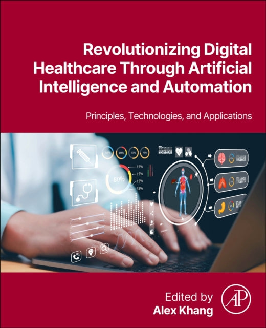 Book cover of: Revolutionizing Digital Healthcare  Through Artificial Intelligence and Automation