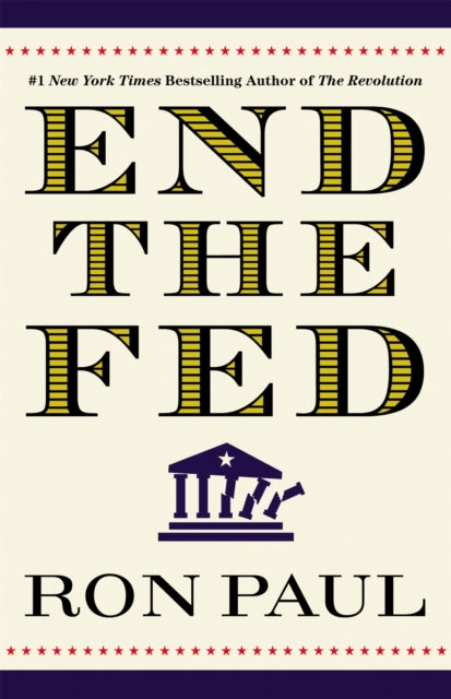 Book cover of: End the Fed