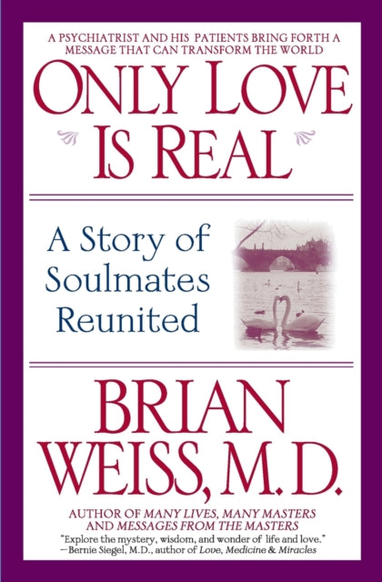 Book cover of: Only Love is Real. By: Brian Weiss