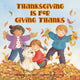 Book cover of: Thanksgiving Is for Giving Thanks!