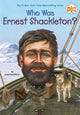 Book cover of: Who Was Ernest Shackleton?