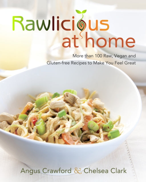 Book cover of: Rawlicious at Home. By: Chelsea Clark