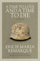Book cover of: Time to Love and a Time to Die. By: Erich Maria Remarque