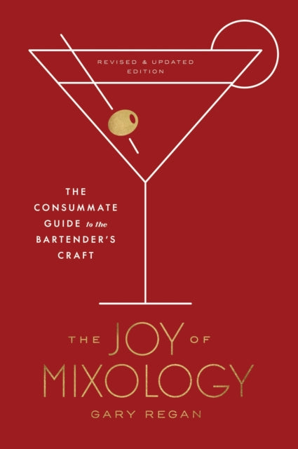 Joy of Mixology, The Consummate Guide to the Bartender's Craft 9780451499028 Gary Regan