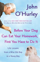 Book cover of: Before Your Dog Can Eat Your Homework, First You Have to Do It