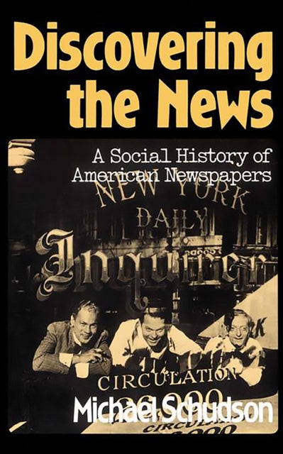 Book cover of: Discovering The News. By: Michael Schudson