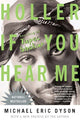 Book cover of: Holler If You Hear Me. By: Michael Eric Dyson
